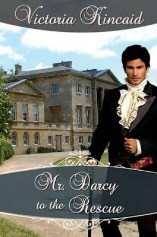 Cover of Mr. Darcy to the Rescue