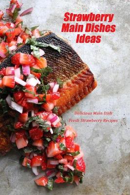 Book cover for Strawberry Main Dishes Ideas