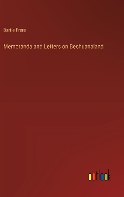 Book cover for Memoranda and Letters on Bechuanaland