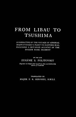 Book cover for FROM LIBAU TO TSUSHIMAA Narrative of the Voyage of Admiral Rojdestvensky's Fleet to Eastern Seas