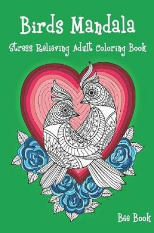 Cover of Birds Mandala Stress Relieving Adult Coloring Book