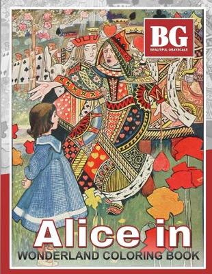 Book cover for Beautiful Grayscale Alice in Wonderland Coloring Book