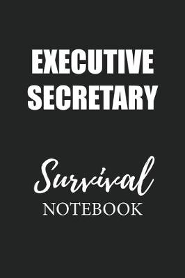 Book cover for Executive Secretary Survival Notebook