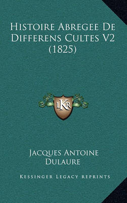 Book cover for Histoire Abregee de Differens Cultes V2 (1825)