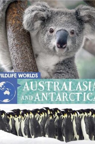 Cover of Wildlife Worlds: Australasia and Antarctica