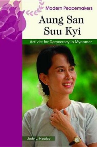 Cover of Aung San Suu Kyi: Activist for Democracy in Myanmar. Modern Peacemakers.