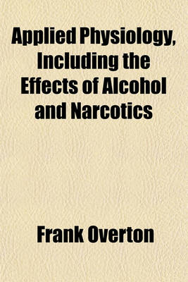 Book cover for Applied Physiology, Including the Effects of Alcohol and Narcotics