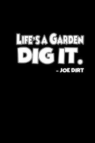 Cover of Life's a garden, dig it