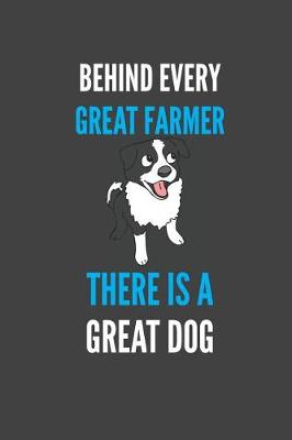 Book cover for Behind Every Great Farmer There Is A Great Dog