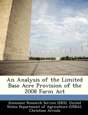 Book cover for An Analysis of the Limited Base Acre Provision of the 2008 Farm ACT