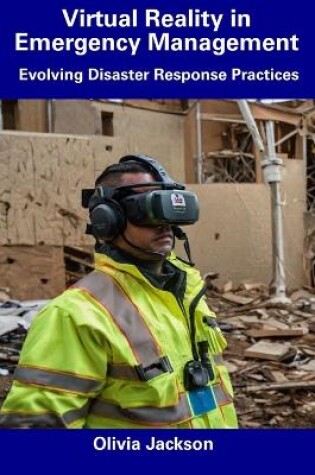 Cover of Virtual Reality in Emergency Management