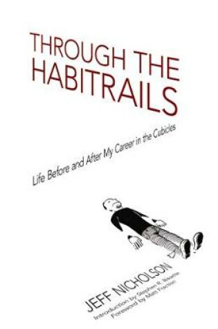 Cover of Through the Habitrails: Life Before and After My Career in the Cubicles