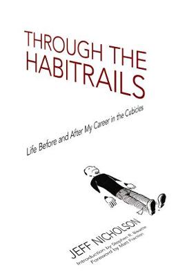 Book cover for Through the Habitrails: Life Before and After My Career in the Cubicles