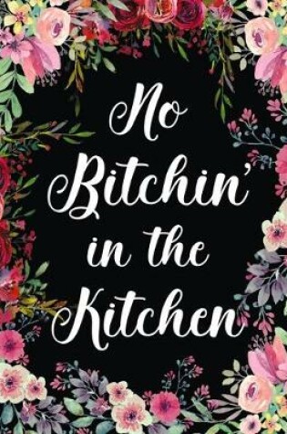 Cover of No Bitchin In The Kitchen