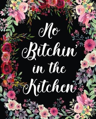 Book cover for No Bitchin In The Kitchen