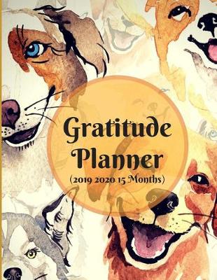 Book cover for 2019 2020 15 Months Puppy Dog Gratitude Journal Daily Planner