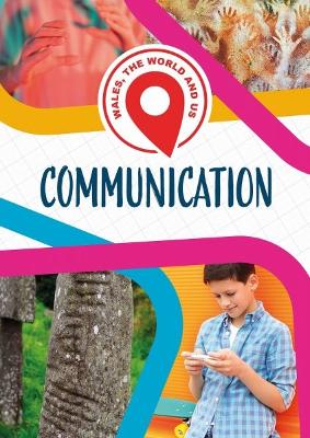 Book cover for Wales, The World and Us: Communication