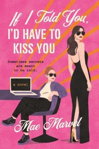 Cover of If I Told You, I'd Have to Kiss You