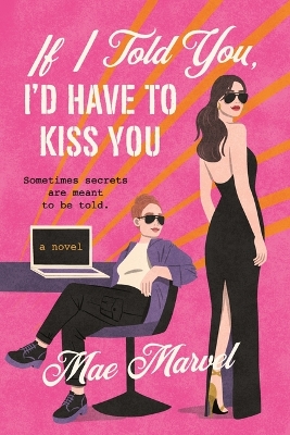 Book cover for If I Told You, I'd Have to Kiss You