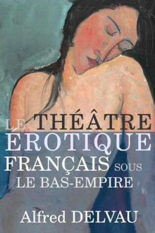 Cover of Le théâtre érotique français sous le Bas-Empire