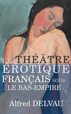 Book cover for Le théâtre érotique français sous le Bas-Empire