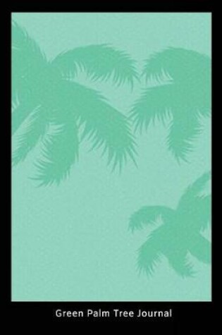 Cover of Green Palm Tree Journal