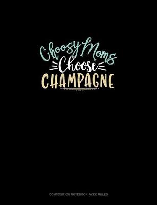 Book cover for Choosy Moms Choose Champagne