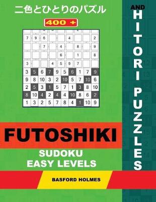 Book cover for 400 Futoshiki Sudoku and Hitori Puzzles. Easy Levels.