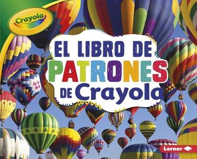 Book cover for El Libro de Patrones de Crayola (R) (the Crayola (R) Patterns Book)