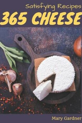 Cover of 365 Satisfying Cheese Recipes