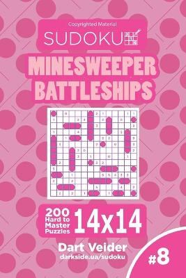 Book cover for Sudoku Minesweeper Battleships - 200 Hard to Master Puzzles 14x14 (Volume 8)