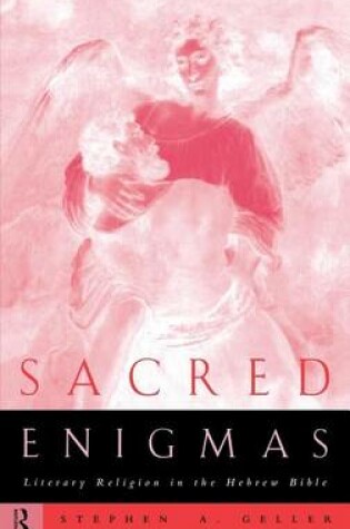 Cover of Sacred Enigmas: Literary Religion in the Hebrew Bible