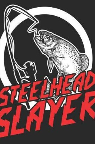 Cover of Steelhead Slayer