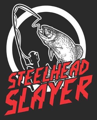 Book cover for Steelhead Slayer