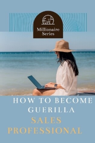 Cover of How To Become Guerilla Sales Professional