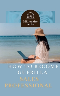 Book cover for How To Become Guerilla Sales Professional