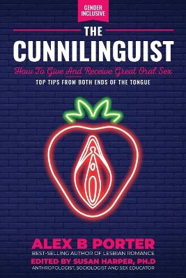 Book cover for The Cunnilinguist: How To Give And Receive Great Oral Sex