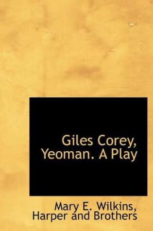 Cover of Giles Corey, Yeoman. a Play