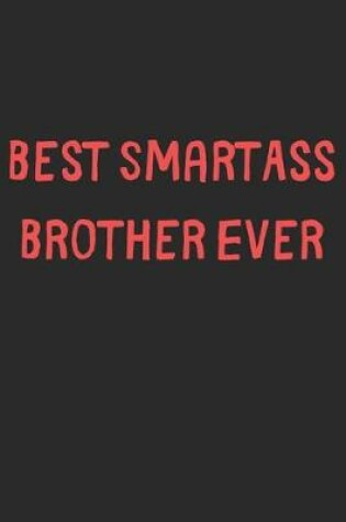 Cover of Best SmartAss Brother Ever