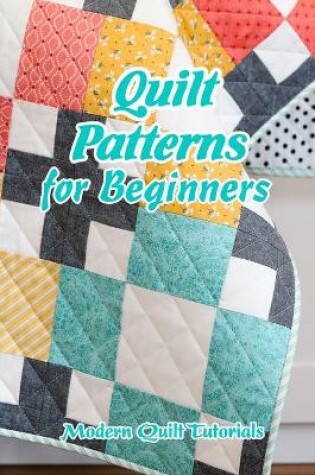 Cover of Quilt Patterns for Beginners