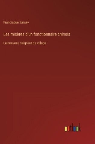 Cover of Les mis�res d'un fonctionnaire chinois