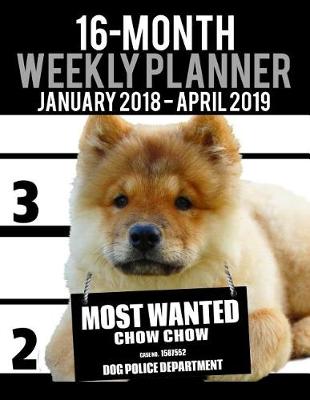 Book cover for 2018-2019 Weekly Planner - Most Wanted Chow Chow