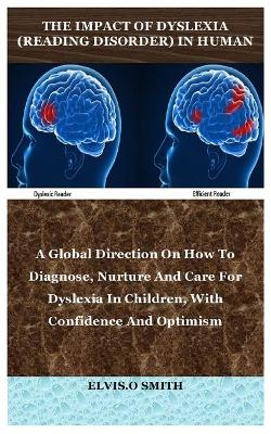 Book cover for The Impact of Dyslexia (Reading Disorder) in Human