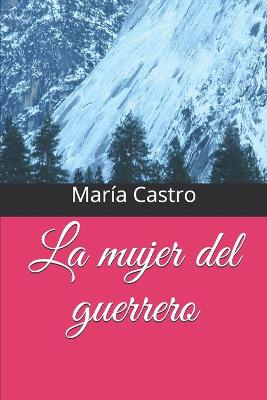 Book cover for La mujer del guerrero