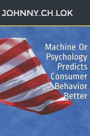 Cover of Machine Or Psychology Predicts Consumer Behavior Better