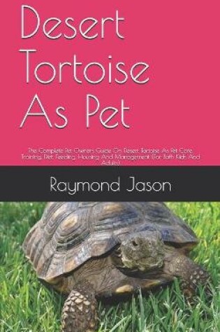 Cover of Desert Tortoise As Pet
