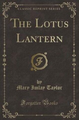 Cover of The Lotus Lantern (Classic Reprint)