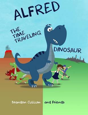 Book cover for Alfred the Time Traveling Dinosaur