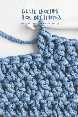 Book cover for Basic Crochet for Beginners