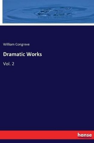 Cover of Dramatic Works